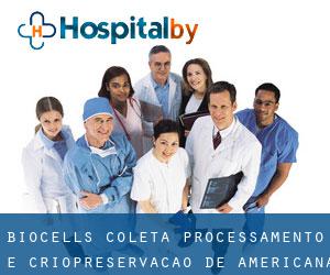 BioCells - Coleta, Processamento e Criopreservação de (Americana)