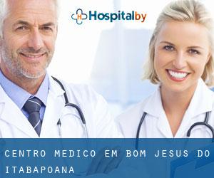 Centro médico em Bom Jesus do Itabapoana