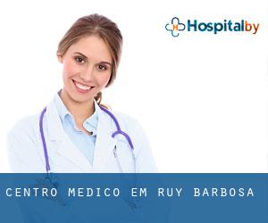 Centro médico em Ruy Barbosa