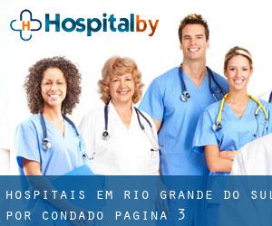 hospitais em Rio Grande do Sul por Condado - página 3