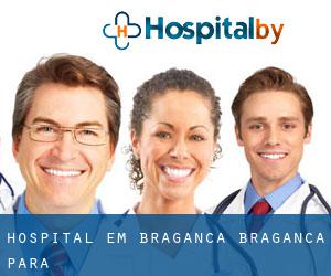 hospital em Bragança (Bragança, Pará)