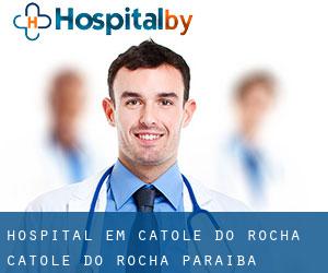 hospital em Catolé do Rocha (Catolé do Rocha, Paraíba)